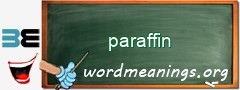 WordMeaning blackboard for paraffin